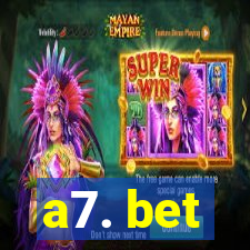 a7. bet